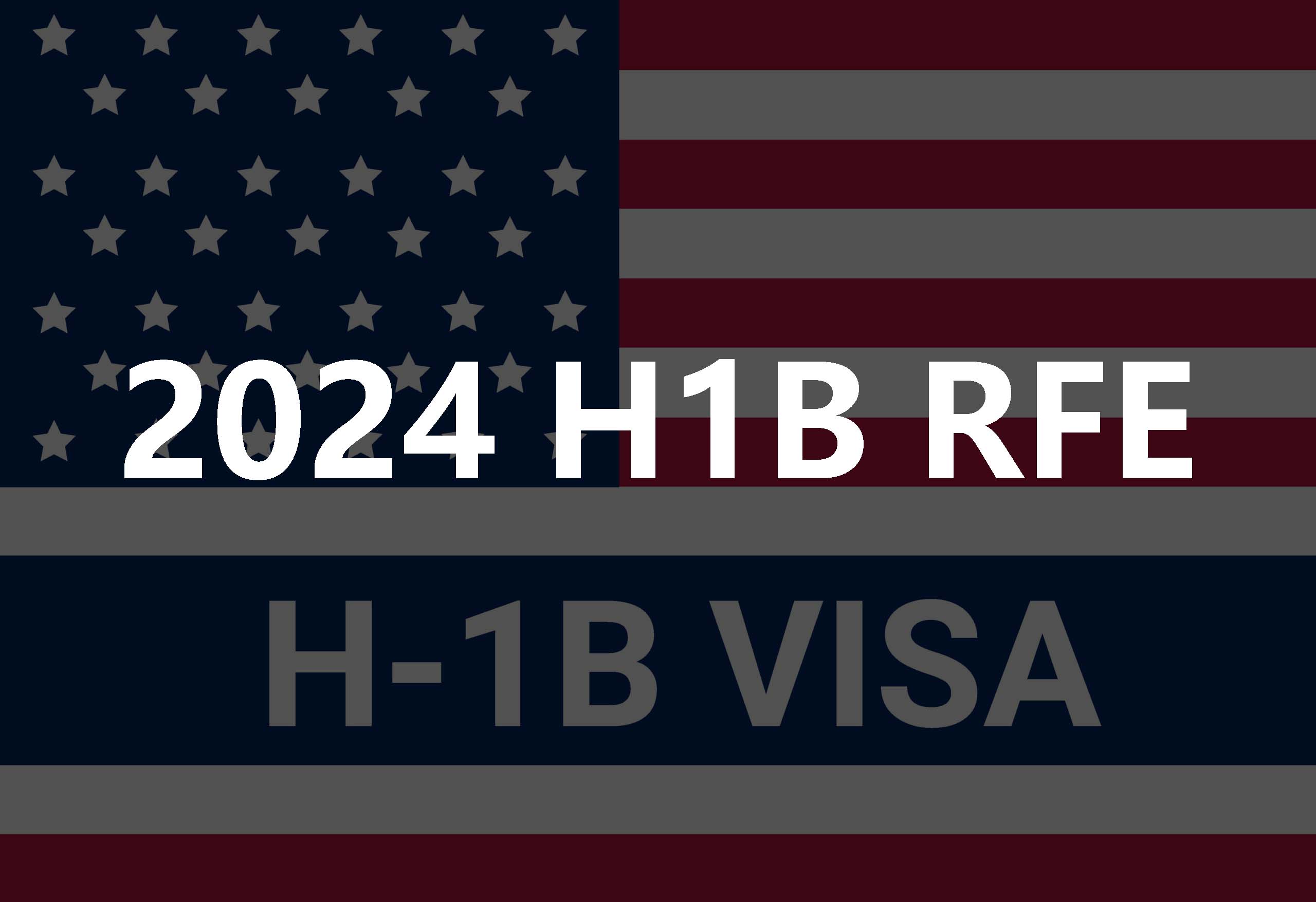 Facing an RFE in Your 2024 H-1B Application Seek Assistance from Our Guide